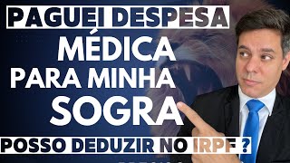 Paguei despesa médica para minha Sograo posso deduzir na minha declaração de imposto de Renda [upl. by Young]