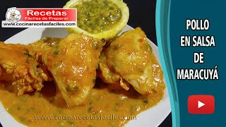 Pollo en Salsa de Maracuyá Receta Exótica y Agridulce [upl. by Tala]