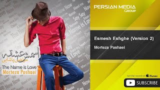 Morteza Pashaei  Esmesh Eshghe  Version 2 [upl. by Eivla]