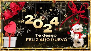 TE DESEO FELIZ AÑO NUEVO 2024 🌹🌹🌹💝🥂 [upl. by Atel612]