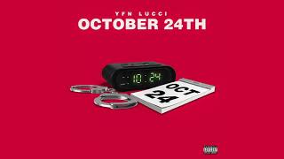 YFN Lucci  Oct 24th Official Audio [upl. by Bremble]