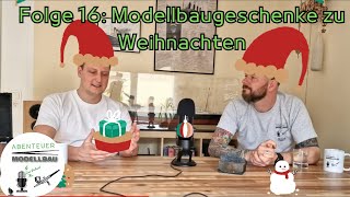 Abenteuer Modellbau  der Podcast Folge 16  Modellbaugeschenke zu Weihnachten [upl. by Alviani]