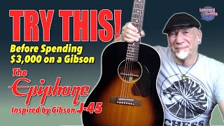 Id heard the Epiphone IBG J45 was quite the bargain [upl. by Refotsirc194]