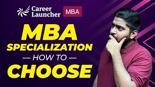 How to Choose Your MBA Specialization 🤩  Which is the BEST MBA Specialization For Me [upl. by Bidle96]