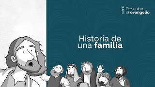 Historia de una familia I Edición Descubre el evangelio [upl. by Mendoza]