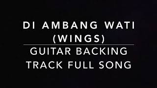 Di Ambang Wati Wings  Backing Track Full Song [upl. by Netsriik494]