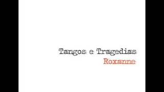 Tangos e Tragedias Roxanne rare [upl. by Corene]