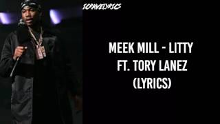 Meek Mill  Litty Ft Tory Lanez Lyrics [upl. by Ezra]