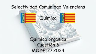 🧑‍🎓QUÍMICA MODELO 2024 CUESTIÓN 6 👀 Examen Selectividad PAU💡Comunidad Valenciana [upl. by Zoilla734]