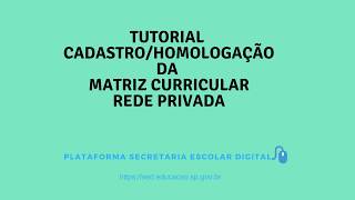 CadastroHomologação da Matriz Curricular  Rede Privada [upl. by Ikkin]