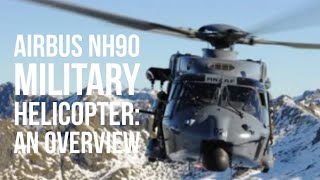 Airbus NH90 Military Helicopter A Comprehensive Overview [upl. by Euphemia]