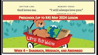 05262024  Preschool up to K4  Shadrach Meshach and Abednego [upl. by Annaerdna]