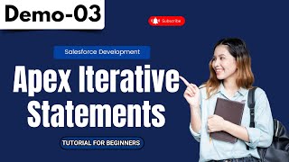 Salesforce Development Demo 03  Apex Iterative Statements  Tutorial for Beginners [upl. by Lehrer]