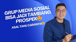 Grup Media Sosial bisa jadi tambang PROSPEK ini alasannya [upl. by Marvel]