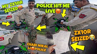 My Zx10r Seized😭 Police Hit me Live Captured😡 Police Breaking Law😡 Chabi nikal li SUPERBIKE [upl. by Russon]