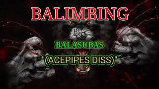 BALIMBING  BALASUBAS quotACEPIPES DISSquot [upl. by Ludlow131]