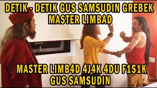 DETIK DETIK GUS SAMSUDIN GREBEK MASTER LIMBAD TANTANG 4DU 1LMUKuntilanak sedan lilin ANGKER [upl. by Hsotnas]