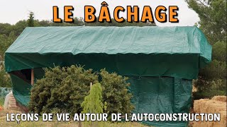 Autoconstruction en paille 85 – LE BÂCHAGE [upl. by Swayder407]