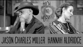 Jason Charles Miller and Hannah Aldridge  High and Dry [upl. by Ely217]