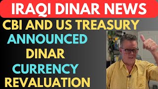 quotIRAQI DINAR CBI AND US TREASURY ANNOUNCED DINAR CURRENCY REVALUATIONquotiraqi dinar news today 2024 [upl. by Lenoj542]