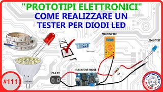 111  Come realizzare un tester per diodi led Primo prototipo [upl. by Brotherson]