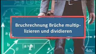 Bruchrechnung Brüche multiplizieren und dividieren [upl. by Asehr953]