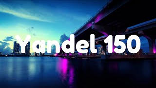 Yandel 150  Yandel Feid  Letra  Lyrics [upl. by Annagroeg]