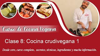 Curso de cocina vegana Clase 8 Introducción a la Cocina Crudivegana [upl. by Reffotsirhc]