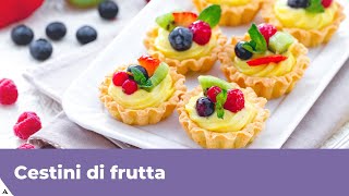 CESTINI DI FRUTTA CON PASTA FROLLA Facili e buoni [upl. by Ainollopa]