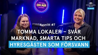 Avsnitt 7 Tomma lokaler – svår marknad smarta tips och hyresgästen som försvann [upl. by Yesnnyl370]