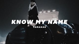 Tamahau  Know My Name [upl. by Romonda190]