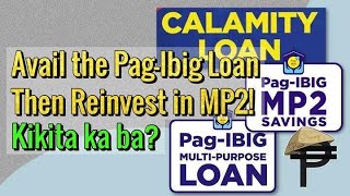 Kikita ka ba Avail the PagIbig Loan Then Reinvest in MP2 [upl. by Garreth569]