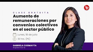 Clase gratuita Aumento de remuneraciones por convenios colectivos en el sector público [upl. by Evelunn757]