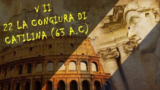 22 LA CONGIURA DI CATILINA 63 aC  VOLUME II – STORIA ROMANA [upl. by Harrison870]