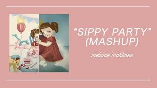 sippy party mashup  melanie martinez slowed amp reverb [upl. by Honeywell]