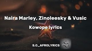 Naira marley zinoleesky ft vusic  kowope lyrics [upl. by Dnarud]