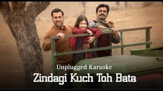 Zindagi Kuch To Bata Unplugged Karaoke Jubin Nutiyal Bajrangi Bhaijaan Salman Khan [upl. by Nalac]