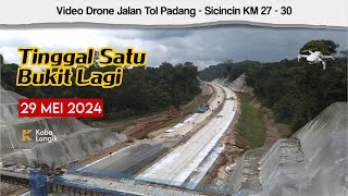 Pantauan Udara Jalan Tol Padang Sicincin STA 27  STA 30 [upl. by Lalad]