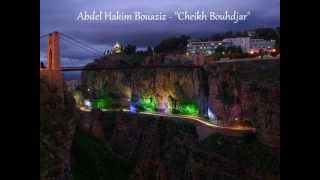 Abdelhakim Bouaziz  ♪ Cheikh Bouhdjar ♪ [upl. by Aiouqes]