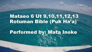 Rotuma  Ro’ait ‘On Gagaja The Lord’s Prayer Mataeo 6 [upl. by Audri57]