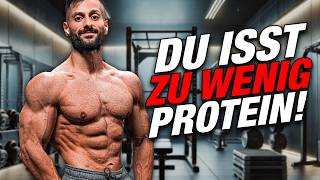 Du isst ZU WENIG Protein für optimalen Muskelaufbau [upl. by Neggem]