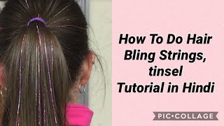 HAIR TINSEL amp HAIR BLING STRING Tutorial in HINDI by NITU KOHLI  HAIR STYLE TINSEL  HAIR EXTENSION [upl. by Almira]