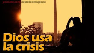 Dios usa la crisis [upl. by Rafter661]