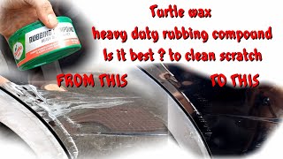 How to use Turtle wax heavy duty rubbing compound to clean scratch [upl. by Kevina]