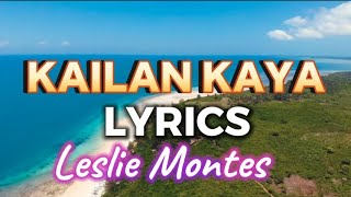 KAILAN KAYA Leslie Montes Lyrics [upl. by Eitsirk]