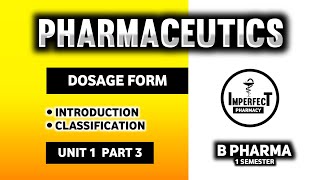 Dosage Form  Classification Of Dosage Form  Pharmaceutics  B Pharma First Semester [upl. by Bergren925]