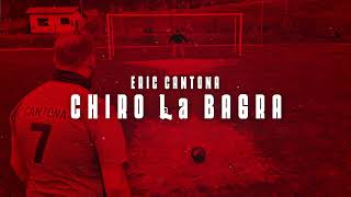 Chiro La BAGRA  Eric Cantona prod Hatke amp Profetesa [upl. by Hgielanna939]