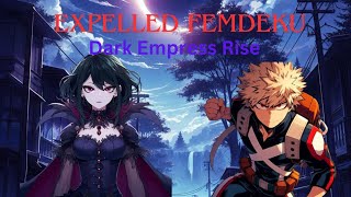 Expelled FemDeku Dark Empress Rise Ep 8 [upl. by Rafter]