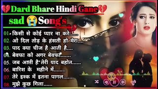 गम भरे गाने प्यार का दर्द 💘💘Dard Bhare Gaane💘💘 Hindi Sad Songs Best of Bollywood 😍 [upl. by Nerhe213]