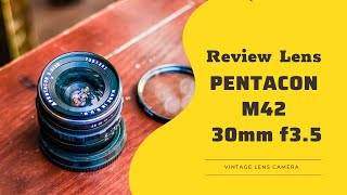 29Review Lens Pentacon 30mm f35 M42 on Sony A7RII The Same Meyer Optik Lydith 30mm f35 [upl. by Roxanna]